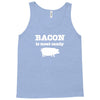bacon is meat candy Tank Top
