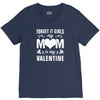 Forget it Girls My Mom Is My Valentine V-Neck Tee