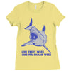 live every week like its shark week Ladies Fitted T-Shirt