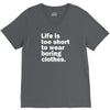 life is too short to wear boring clothes V-Neck Tee