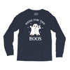here for the boos Long Sleeve Shirts