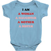 i Am A Woman A Daughter A Mother A Sister Baby Bodysuit