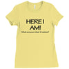 funny t shirt here i am! what are your other two wishes rude tee offen Ladies Fitted T-Shirt