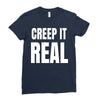 creep it real Ladies Fitted T-Shirt