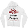 hand it to short people Zipper Hoodie