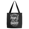 My Favorite People Call Me Daddy Tote Bags