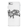 always together iPhone 7 Case