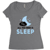 All You Need is Sleep Women's Triblend Scoop T-shirt
