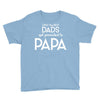 Only the Best Dads get Promoted to Papa Youth Tee