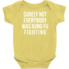 surely not everybody was kung fu fighting Baby Onesie