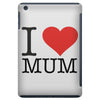 i love mum iPad Mini