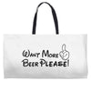 Want More Beer Please Black Weekender Totes