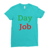day job Ladies Fitted T-Shirt