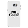 Not Yours Samsung Galaxy S7