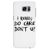 I Really Do Care Don't U? Samsung Galaxy S7 Edge