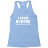 I Grow Humans - What is Your Super Power Racerback Tank