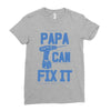 papa can fix it Ladies Fitted T-Shirt