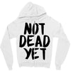 not dead yet Zipper Hoodie