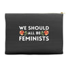 We Sould All Be Feminists Accessory Pouches