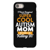 I Never Imagined I Would Be A Super Cool Autism Mom But Here I Am Kill iPhone 8