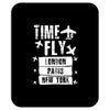 TIME TO FLY TO LONDON PARIS NEW YORK Mousepad