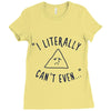 can't even Ladies Fitted T-Shirt