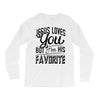 jesus loves you but i'm his favorite Long Sleeve Shirts