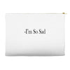 i'm so sad Accessory Pouches