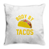 body by tacos funny Throw Pillow
