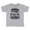 There Aren't  Many Things I Love More Than Fishing Toddler T-shirt