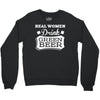 real women drink green beer Crewneck Sweatshirt