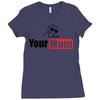 your mum Ladies Fitted T-Shirt