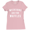 Weekends Are For Waffles Ladies Fitted T-Shirt