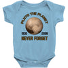 pluto the planet never forget Baby Bodysuit