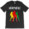 heathers T-Shirt