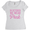 in october we wear pink Women's Triblend Scoop T-shirt