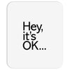 ITS OKAY Mousepad