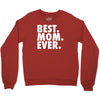 best. mom. ever Crewneck Sweatshirt