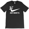 just shoot it T-Shirt
