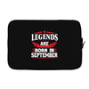 Legends Are Born In September Laptop sleeve