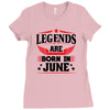 Legends Are Born In June Ladies Fitted T-Shirt