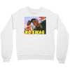 No Swag Crewneck Sweatshirt