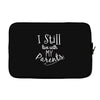I Still Live With My Parents Laptop sleeve