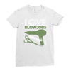 i give blowjobs Ladies Fitted T-Shirt