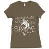 astronauts need their space Ladies Fitted T-Shirt