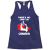 There Is No Cant In Canada Racerback Tank