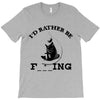 i'd rather be fishing T-Shirt