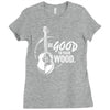 be good to your wood Ladies Fitted T-Shirt