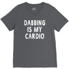 dabbing is my cardio V-Neck Tee