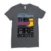Forget Glass Slippers This Princess Wears Fire Boots Ladies Fitted T-Shirt